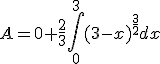A=0+ \frac{2}{3}\int_{0}^{3}(3-x)^{\frac{3}{2}}dx